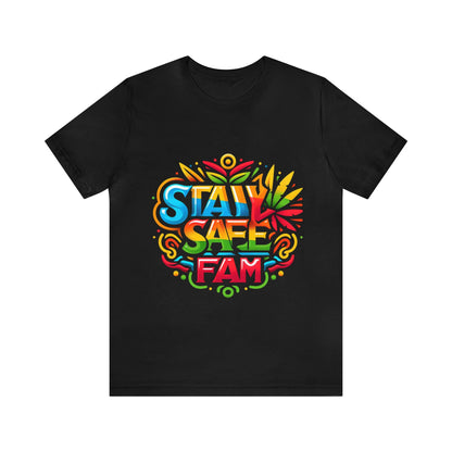 Stay Safe Fam Unisex Jersey Short Sleeve Tee